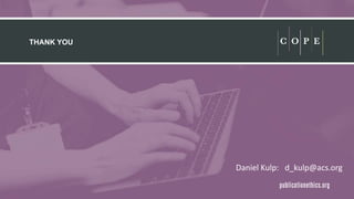 THANK YOU
Daniel Kulp: d_kulp@acs.org
 