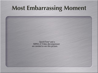 Most Embarrassing Moment 