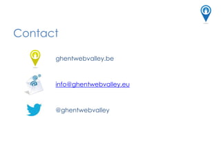 ghentwebvalley.be
info@ghentwebvalley.eu
@ghentwebvalley
Contact
 