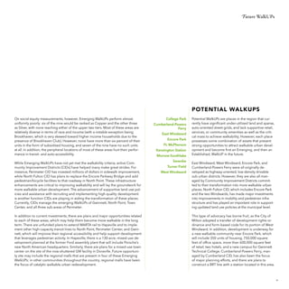 Future WalkUPs

POTENTIAL WALKUPS
On social equity measurements, however, Emerging WalkUPs perform almost
uniformly poorly: six of the nine would be ranked as Copper and the other three
as Silver, with none reaching either of the upper two tiers. Most of these areas are
relatively diverse in terms of race and income (with a notable exception being
Brookhaven, which is very skewed toward higher income households due to the
presence of Brookhaven Club). However, none have more than six percent of their
units in the form of subsidized housing, and seven of the nine have no such units
at all. In addition, the peripheral locations of most of these areas hurt their performance in transit- and auto-accessibility.
While Emerging WalkUPs have not yet met the walkability criteria, active Community Improvement Districts (CIDs) have helped many make great strides. For
instance, Perimeter CID has invested millions of dollars in sidewalk improvement,
while North Fulton CID has plans to replace the Encore Parkway Bridge and add
pedestrian/bicycle facilities to that roadway in North Point. These infrastructure
enhancements are critical to improving walkability and will lay the groundwork for
more walkable urban development. The advancement of supportive land use policies and assistance with recruiting and implementing high-quality development
is another function CIDs are playing in aiding the transformation of these places.
Currently, CIDs manage the emerging WalkUPs of Gwinnett, North Point, Town
Center, and all three sub-areas of Perimeter.
In addition to current investments, there are plans and major opportunities related
to each of these areas, which may help them become more walkable in the long
term. There are unfunded plans to extend MARTA rail to Hapeville and to implement other high-capacity transit lines to North Point, Perimeter Center, and Gwinnett, which will improve their regional accessibility and help support development
that leverages pedestrian activity. In Hapeville, there is a 130-acre, mixed-use development planned at the former Ford assembly plant that will include Porsche’s
new North American headquarters. Similarly, there are plans for a mixed-use town
center on the site of the now-shuttered GM facility in Doraville. Future opportunity site may include the regional malls that are present in four of these Emerging
WalkUPs; in other communities throughout the country, regional malls have been
the focus of catalytic walkable urban redevelopment.

College Park
Cumberland-Powers
	Ferry
East Windward
Encore Park
Ft. McPherson
Kensington Station
Morrow-Southlake
Serenbe
Turner Field
West Windward

Potential WalkUPs are places in the region that currently have significant under-utilized land and sparse,
auto-oriented street grids, and lack supportive retail,
services, or community amenities as well as the critical mass to achieve walkability. However, each place
possesses some combination of assets that present
strong opportunities to attract walkable urban development and become first an Emerging, and then an
Established, WalkUP in the future.
East Windward, West Windward, Encore Park, and
Cumberland-Powers Ferry were all originally developed as highway-oriented, low-density drivable
sub-urban districts. However, they are also all managed by Community Improvement Districts committed to their transformation into more walkable urban
places. North Fulton CID, which includes Encore Park
and the two Windwards, has made major investments
into improvements in mobility and pedestrian infrastructure and has played an important role in supporting updated land use policies at the municipal level.
This type of advocacy has borne fruit, as the City of
Milton adopted a transfer of development rights ordinance and form-based code for its portion of West
Windward. In addition, development is underway for
a new walkable community near Encore Park, which
will include 350 units of housing, 750,000 square
feet of office space, more than 600,000 square feet
of retail, two hotels, and a new campus for Gwinnett
Technical College. Cumberland-Powers Ferry, managed by Cumberland CID, has also been the focus
of major planning efforts, and there are plans to
construct a BRT line with a station located in this area.

51

 