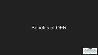 Benefits of OER
 