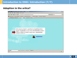 Introduction to OSGi: Introduction (7/7)

Adoption in the artics?
 