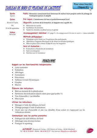 ALFORDIF - 04 32 74 10 69 - Site Internet: http://www.alfordif.fr
11
Public : recruteurs occasionnels
Objectifs :
Au terme de la formation, le stagiaire sera capable de :
 Définir le poste, le profil du candidat
 Utiliser des réseaux fiables de mise en contact
 Rédiger une annonce et choisir le(s) support(s)
 Choisir le meilleur mode de recrutement
Méthode et moyens pédagogiques:
 Pédagogie active basée sur l’expérience des participants
 Alternance d’apports théoriques et de mises en pratique
Suivi et évaluation :
 Feuille d’émargement quotidienne
 Évaluation régulière en cours de formation
 Évaluation en fin de formation
 Hot line avec le formateur pendant la formation
 Attestation de fin de formation
 Accompagnement individuel en option
PROGRAMME
Les enjeux du recrutement
Méthodologie de définition du poste
Profil de candidature
La recherche du candidat
L’entretien
Réussir l’intégration du candidat
TECHNIQUES DE RECRUTEMENT
Pré-requis : Aucun
Dates 2017
Nouscontacter
Le formateur : Ingénieur, ancien directeur d’usine, formateur en
management et communication.
Valeur : 875€HT
Durée : 2 jours — 14 heures
Public : toute personne amenée à conduire des projets
Objectifs :
Au terme de la formation, le stagiaire sera capable de :
 Évaluer les limites et les zones d’application
 Concevoir une démarche compatible avec la culture de l’en-
treprise
 Maîtriser les outils de pilotage et de contrôle d’un projet
Méthode et moyens pédagogiques:
 Pédagogie active basée sur l’expérience des participants
 Alternance d’apports théoriques et de mises en situation
Suivi et évaluation :
 Feuille d’émargement quotidienne
 Évaluation régulière en cours de formation
 Évaluation en fin de formation
 Hot line avec le formateur pendant la formation
 Attestation de fin de formation
 Accompagnement individuel en option
PROGRAMME
Présentation de la conduite de projet
 Les principes
 Les concepts
 Les phases d’un projet
 Le rôle du gestionnaire de projet
La définition du projet
 Le cahier des charges du projet
 Les ressources à disposition
 Les objectifs du projet
La planification du projet
 Contrôle, suivi,
 Le plan
GESTION DE PROJET
Pré-requis : Aucun
Dates 2017
26 septembre,3 et10octobre
Le formateur : Ingénieur, ancien directeur d’usine, formateur en
management et communication.
Valeur : 1200 €HT
Durée : 3 jours — 21 heures
 