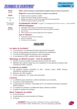 ALFORDIF - 04 32 74 10 69 - Site Internet: http://www.alfordif.fr
13
PROGRAMME
Durée
2 jours — 14 heures
Maximum 10 personnes
Dates 2017
27 et 28 avril
CONDUIRE LE CHANGEMENT DANS L'ENTREPRISE
Qu’est ce que le Changement ?
 Définition
 L’implication nécessaire de la direction, les relais (cadres, maîtrise)
 La(es) culture(s) d’entreprise(s)
La démarche de conduite du changement
 Les facteurs du changement
 La conduite du changement
La résistance au changement
 Les causes : individuelles, collectives
 Les causes : conjoncturelle, structurelles, organisationnelles
 Les manifestations de la résistance au changement
Les leviers du changement
 La communication : expliquer
 La consultation : préparer
 La négociation : obtenir un consensus
 La formation : accompagner
 Le soutien : aider.
Valeur
765 € HT/personne
Le formateur
Claire Unterstock
Ingénieur
Diplôme Universitaire de
Formation d’Adultes
Ancien directeur d’usine
Formateur en
management et
communication
depuis 3 ans
ou
Rollande Masson
Licence de Psychologie
sociale
DESS Gestion des RH
Formatrice Management
et communication depuis
35 ans
Public : Cadres, managers confrontés au changement dans son entreprise.
Pré-requis : Savoir lire, écrire et s’exprimer en français. Un questionnaire de
positionnement, d’analyse des besoins (types de changements envisagés/vécus) et
motivations est adressé au stagiaire en amont de la formation
Objectifs : au terme de la formation, le stagiaire sera capable de :
 Comprendre les comportements humains face au changement
 Accompagner les collaborateurs dans les différentes phases du changement
 S’approprier les outils pour anticiper les difficultés liées aux situations de
changement
Méthodes et moyens pédagogiques :
 Réflexion, analyse et entraînement pratique sur des cas concrets apportés par les
participants.
 Enseignement didactique sur la partie : résistance au changement (psychologie
comportementale).
 Jeu de société sur le thème du Changement
 Vidéoprojecteur, caméscope, écran,
 Formation présentielle
Suivi et évaluation :
 Questionnaire de mesure du taux de satisfaction des stagiaires
 Feuille d’émargement quotidienne
 Évaluation régulière en cours et en fin de formation (quizz, tests, QCM…)
 Hot line avec le formateur pendant la formation
 Attestation de fin de formation
 Un questionnaire d’évaluation est adressé au stagiaire et au service RH six mois
après l’action afin de mesurer le ROI.
 