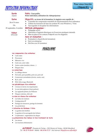 ALFORDIF - 04 32 74 10 69 - Site Internet: http://www.alfordif.fr
38
Durée
3 jours - 21 heures
EXCEL INITIATION
Présentation de l’interface Excel
Gestion des classeurs
 Enregistrement d’un document
 Ouverture d’un document existant
 Création d’un nouveau document
 Fermeture d’un classeur
Gestion des feuilles de calculs
 Menu contextuel des feuilles
 Déplacement dans un classeur
 Sélection de feuilles
 Insertion et suppression de feuille(s)
 Renommer une feuille
 Déplacer ou copier des feuilles
Notions de base
 Déplacement dans la feuille
 Les sélections de cellules
 Saisie de données
 Aspect de la feuille à l’écran
 Lignes et colonnes
Formules de calcul
 Calculs élémentaires
 Références absolues et relatives
 Calculs sur plages de données
 Test (formule conditionnelle)
 Somme conditionnelle
 Recherche dans une grille de valeurs
Styles et formats
Sélections et séries de données
Base de données et recherche de données
Imprimer
La gestion des graphiques
PROGRAMME
Dates 2017
14, 21 et 28 mars
Pour d’autres dates
nous contacter
Valeur
860 € HT
Public : Tout public
Pré-requis : Connaître l'environnement Windows
Objectifs : au terme de la formation, le stagiaire sera capable de :
 Créer des feuilles de calculs simples intégrant des fonctions simples (arithmétique, sta-
tistique)
 Réaliser des tableaux à l'aide des fonctions de base
 Générer des graphiques
Méthode et moyens pédagogiques :
 Alternance d’apports théoriques et de mises en pratique
 PC individuel, vidéo projecteur
Suivi et évaluation :
 Questionnaire d’évaluation en amont de la formation
 Feuille d’émargement quotidienne
 Évaluation régulière en cours de formation (quizz, tests, QCM…)
 Hot line avec le formateur pendant la formation
 Attestation de fin de formation
 Accompagnement individuel en option
Le formateur
Ingénieur
informaticien,
25 ans d’expérience en
formation continue
 
