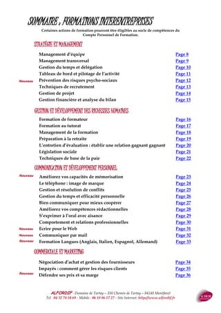 ALFORDIF - 04 32 74 10 69 - Site Internet: http://www.alfordif.fr
6
Durée
4 jours soit 28 heures
Public : Responsables d’équipe non formés ou futurs responsables d’équipe, enca-
drement
LE MANAGEMENT D’ÉQUIPE
Communication et relations interpersonnelles
 Méthodologie de la communication
 Qualité de l'écoute, techniques de reformula-
tion, techniques d'interrogation, difficultés de
la communication
Besoin - Motivation - Demande
 Les besoins de l'homme au travail
 Stratégie pratique et points clés
Le rôle du responsable d’équipe
 Définition, attributions et exigences de la
fonction
 Implication personnelle dans le management
global de l'entreprise
 Rôles dévolus au responsable d'équipe :
motiver, organiser, gérer, optimiser la pro-
duction
Le responsable d’équipe et sa hiérarchie
 Nécessité de rendre compte
 Recevoir une mission
 Définir la mesure des résultats, accepter le
contrôle
 Présenter un compte - rendu oral ou écrit
Le responsable d’équipe et son personnel
 Les phénomènes de groupe
 Règles de fonctionnement, rôle des leaders,
 Les équipes et le travail posté
 Objectifs de l'équipe et de l'entreprise
Évaluation
 Choix des critères d'évaluation
 Notation et signification des critères
 Présentation des méthodes d’évaluation &
détermination des objectifs à atteindre
Délégation des responsabilités
 Savoir donner des objectifs, les définir, les
formuler
 Contrôle et feedback
 Analyser ses attitudes en situation de délé-
gation
 Résistance au changement
Gestion des conflits
 L’analyse du conflit
 Étude des comportements , mettre en place
une relation de confiance
PROGRAMME
Dates 2017
20, 21 mars, 3 et 4 avril
Ou
8, 9, 15 et 16 juin
Ou
7, 8, 14 et 15 décembre
Pré-requis : Aucun
Objectifs : au terme de la formation, le stagiaire sera capable de :
 Animer une équipe de travail
 Gérer son temps
 Optimiser le travail de l’équipe et
 Maîtriser des techniques de communication et de management
Méthode et moyens pédagogiques :
 Alternance d’apports théoriques et de mises en pratique
 Jeux de rôle
 Vidéoprojecteur, tablette, Smartphone, ordinateur
Suivi et évaluation :
 Questionnaire d’évaluation en amont de la formation
 Feuille d’émargement quotidienne
 Évaluation régulière en cours de formation (quizz, tests, QCM…)
 Hot line avec le formateur pendant la formation
 Attestation de fin de formation
 Accompagnement individuel en option
Valeur
1 700 € HT
Le formateur
DESS
Gestion des entreprises
30 ans d’expérience en
formation
management et
communication
 