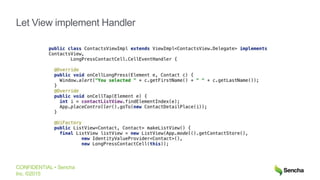 CONFIDENTIAL • Sencha
Inc. ©2015
Let View implement Handler
 