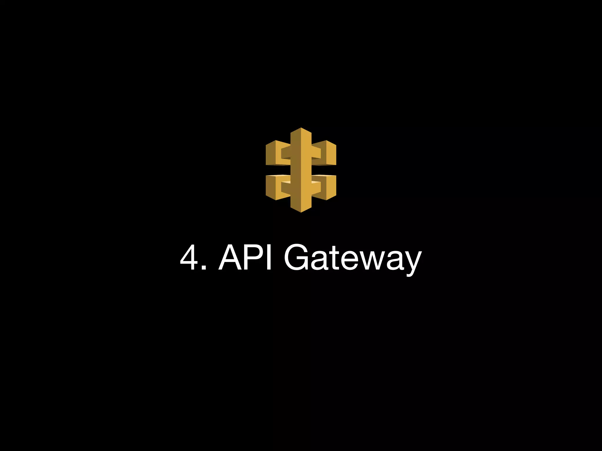 4. API Gateway
 