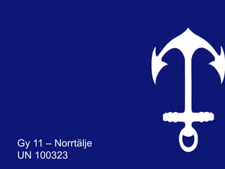 Gy 11 – Norrtälje UN 100323 