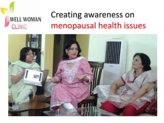 Creating awareness on
menopausal health issues
 