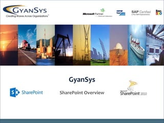 GyanSys
SharePoint Overview
 