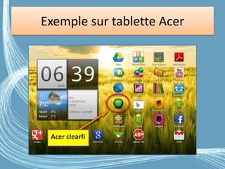 Exemple sur tablette Acer
G.VM - 2016
 