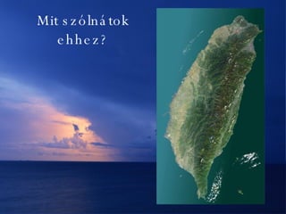 Gyertek Tajvanra