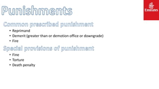 • Reprimand
• Demerit (greater than or demotion office or downgrade)
• Fire
• Fine
• Torture
• Death penalty
 