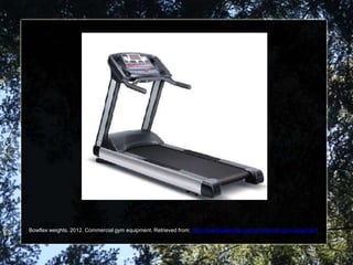 Bowflex weights. 2012. Commercial gym equipment. Retrieved from: http://bowflexweights.org/commercial-gym-equipment
 