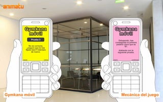 Gymkana móvil   Mecánica del juego
 