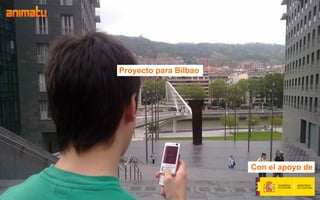 Proyecto para Bilbao




                       Con el apoyo de
 
