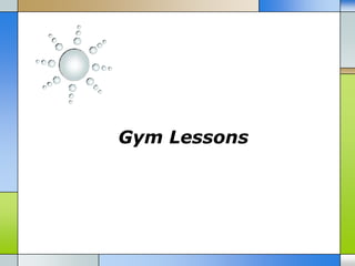 Gym Lessons
 