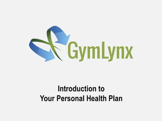 Introduction to
Your Personal Health Plan
 