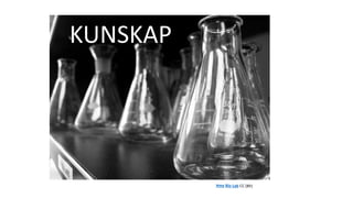 KUNSKAP 
 