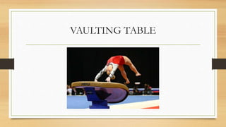 VAULTING TABLE
 