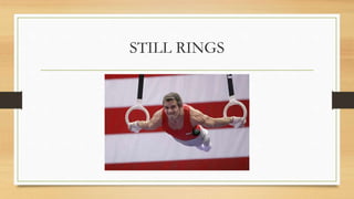 STILL RINGS
 
