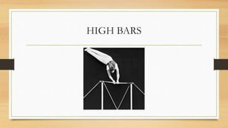 HIGH BARS
 