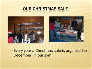 Every year a Christmas sale is organized in December  in our gym 
