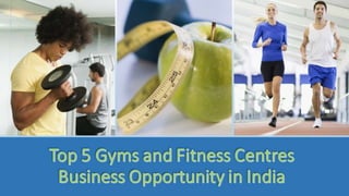 Top 5 Gym and fitness centers Franchise Opportunities in India
