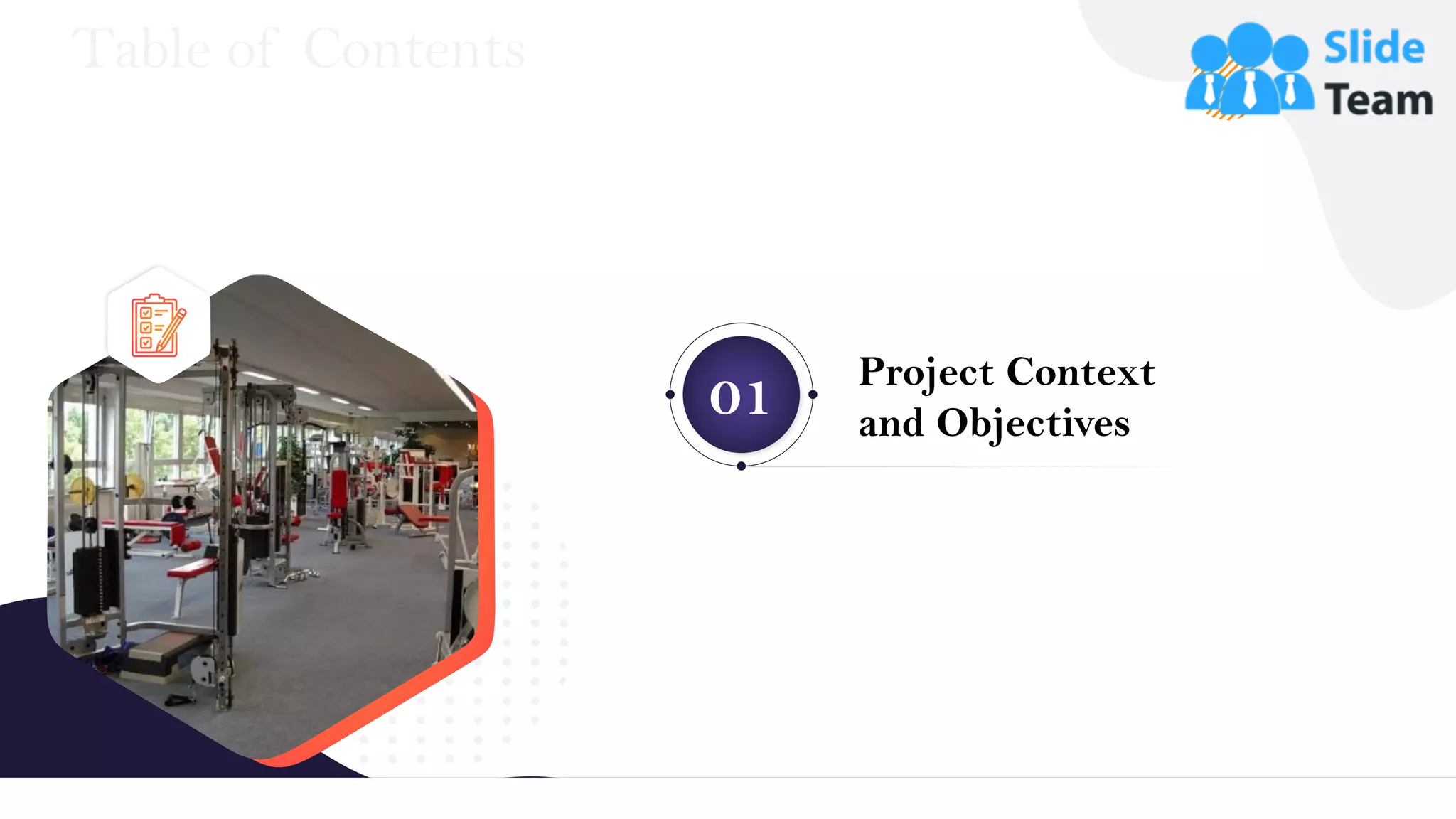 Table of Contents
4
Project Context
and Objectives
01
 