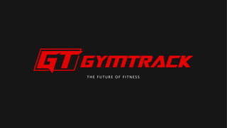 Gymtrack Pitch Deck