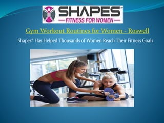 Shapes® Has Helped Thousands of Women Reach Their Fitness Goals
Gym Workout Routines for Women - Roswell
 