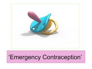 ‘ Emergency Contraception’   