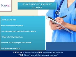 PHONE NO. - +91 9815620908 MAIL - gladfeminc@gmail.com
VISIT- https://www.gladfem.com/pcd-franchise/
GYNAE PRODUCT RANGE B...
