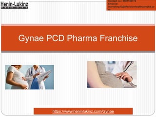 Gynae PCD Pharma Franchise
Contact no.: 9501106774
Email id:
marketing13@lifevisionhealthcarechd.co
m
https://www.heninlukinz.com/Gynae
 