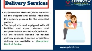 Add a heading
Delivery Services
Add a heading
Add a
subheading
At Greenview Medical Centre we offer
all the support and ad...