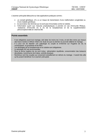C@mpus National de Gynécologie Obstétrique TICEM – UMVF
CNGOF MAJ : 24/07/2006
Examen prénuptial 5
L’examen prénuptial déb...