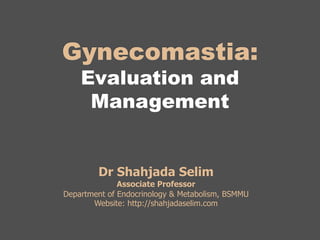 Dr Shahjada Selim
Associate Professor
Department of Endocrinology & Metabolism, BSMMU
Website: http://shahjadaselim.com
 
