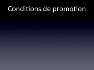 Condi/ons de promo/on
 