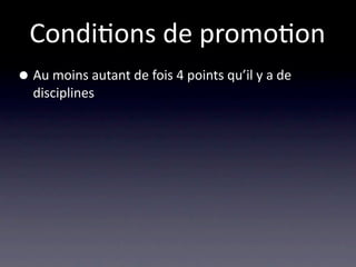 Condi/ons de promo/on
• Au moins autant de fois 4 points qu’il y a de 
  disciplines
 