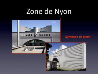 Zone de Nyon

          Gymnase de Nyon
 