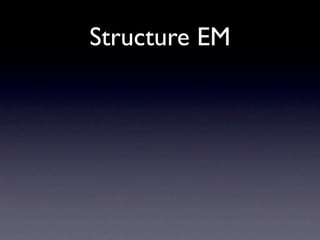 Structure EM
 
