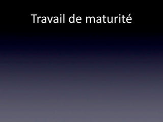 Travail de maturité
 