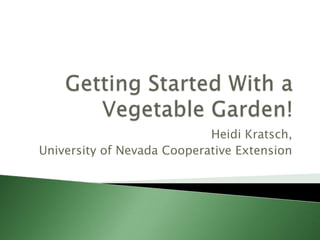 Heidi Kratsch,
University of Nevada Cooperative Extension
 