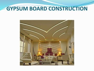 GYPSUM BOARD CONSTRUCTION
 