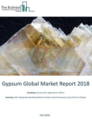 Gypsum Global Market Report 2018
Including: Construction; Agriculture; Others
Covering: USG, Beijing New Building Materials Public Limited Company, Knauf, Boral, St Gobain
Feb 2018
 