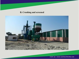 B. Crushing and screened

 