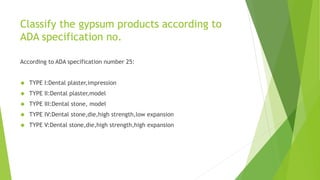 GYPSUM PRODUCTS DENTAL MATERIALS | PPT