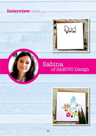 16
Interview with .....
Sabina
of SABIVO Design
 
