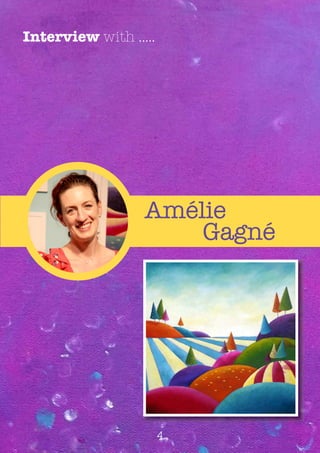 4
Interview with .....
Amélie
Gagné
 